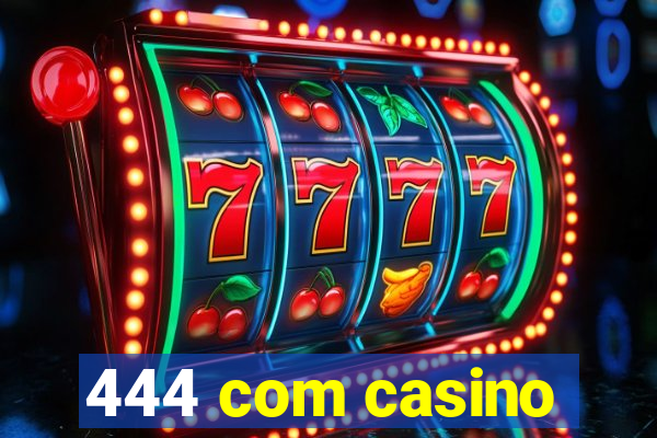 444 com casino